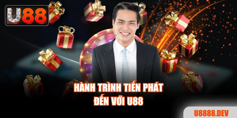 Hành trình Tiến Phát đến với U88