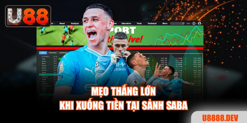 Mẹo thắng lớn khi xuống tiền tại sảnh SABA