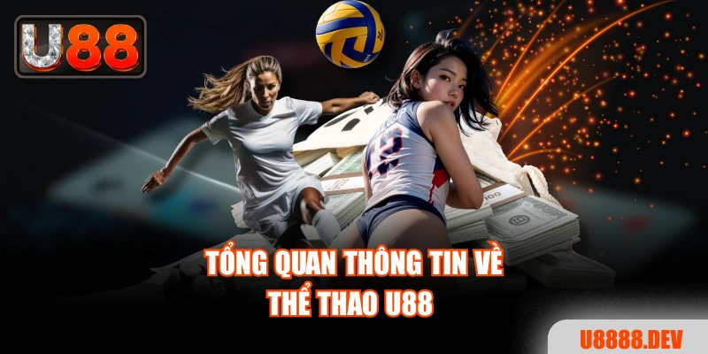 Tổng quan thông tin về thể thao U88